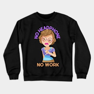 No Music No Work Crewneck Sweatshirt